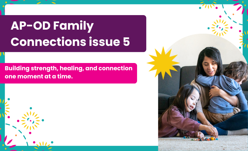 Featured Image for “AP-OD Family Connections Issue 5”